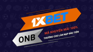 1XBET – Đăng ký thể thao nhận ngay tiền thưởng 3.250.000 VNĐ