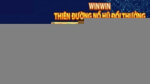 Nổ hũ Winwin: Đa dạng chủ đề với hàng trăm tựa game hấp dẫn