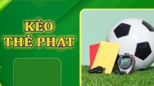 Kèo thẻ phạt – 4 bí quyết soi kèo thẻ phạt bóng đá bất bại
