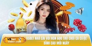 Vsbet – Nhà cái uy tín cược đỉnh cao với hơn 600 trò chơi