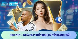 Sbotop – Nhà cái thể thao uy tín hàng đầu châu Á, thưởng độc quyền 20TR