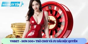 VNBET – Nhà cái uy tín với hơn 500+ trò chơi và ưu đãi độc quyền